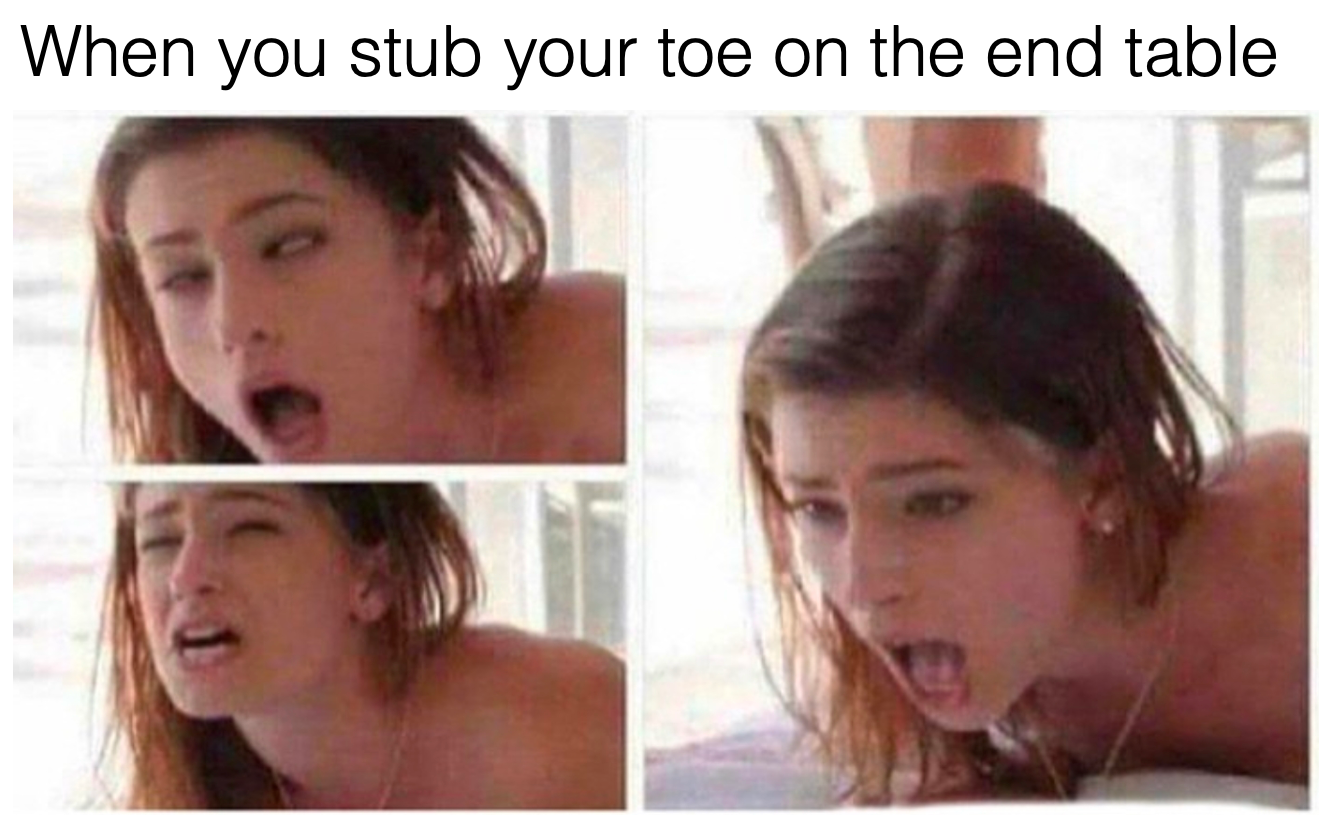 2. We all hate stubbing our toes