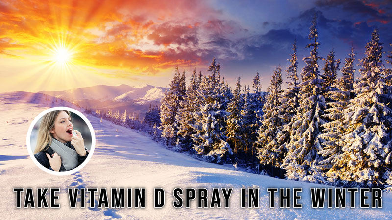 Take vitamin D spray in the winter. 17