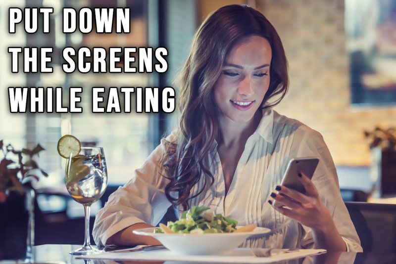 No screens while eating. 18